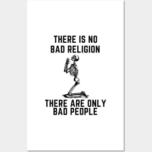 There is no bad religion  there are only bad people. Posters and Art